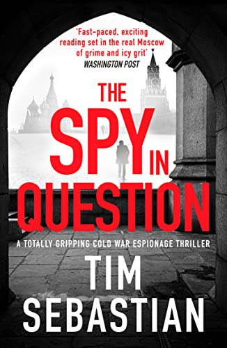 Beispielbild fr The Spy in Question: A totally gripping Cold War espionage thriller: 1 (The Cold War Collection) (The Cold War Collection, 1) zum Verkauf von WorldofBooks