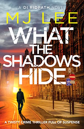 Imagen de archivo de What the Shadows Hide (DI Ridpath Crime Thriller, 9) a la venta por WorldofBooks