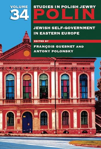 Beispielbild fr Polin: Studies in Polish Jewry Volume 34: Jewish Self-Government in Eastern Europe zum Verkauf von Monster Bookshop