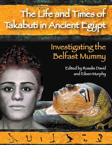 9781800348585: Life and Times of Takabuti in Ancient Egypt: Investigating the Belfast Mummy