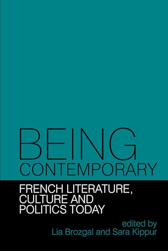 Stock image for Being Contemporary : French Literature, Culture and Politics Today for sale by GreatBookPrices