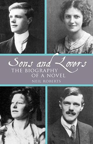 Stock image for Sons and Lovers: The Biography of a Novel for sale by Blackwell's