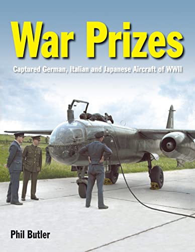 Stock image for War Prizes : The Captured German, Italian and Japanese Aircraft of Wwii for sale by GreatBookPrices