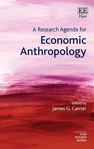 9781800372443: A Research Agenda for Economic Anthropology (Elgar Research Agendas)