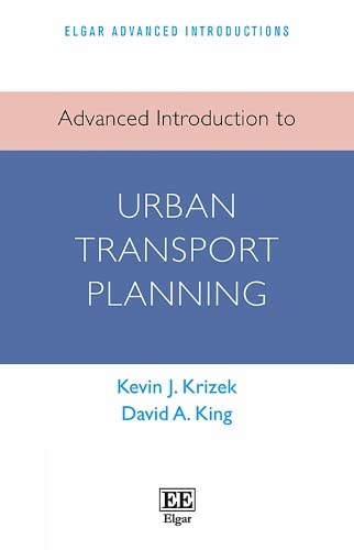 Stock image for Advanced Introduction to Urban Transport Planning (Elgar Advanced Introductions series) for sale by Books From California