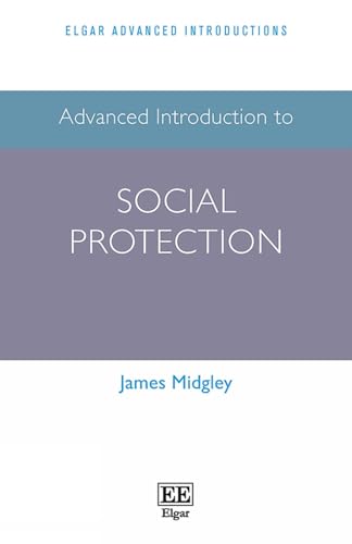 Stock image for Advanced Introduction to Social Protection (Elgar Advanced Introductions series) for sale by Books From California