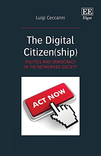 Stock image for The Digital Citizen(ship): Politics and Democracy in the Networked Society for sale by Books From California