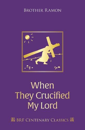 Imagen de archivo de When They Crucified My Lord: Through Lenten sorrow to Easter joy (Centenary Classics) a la venta por WorldofBooks