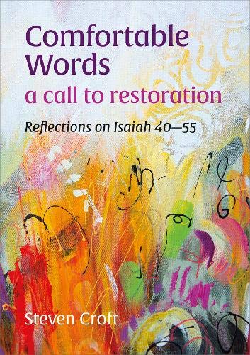 Stock image for Comfortable Words: a call to restoration: Reflections on Isaiah 40 "55 for sale by WorldofBooks