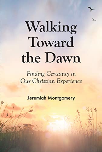 Beispielbild fr Walking Toward the Dawn: Finding Certainty in Our Christian Experience zum Verkauf von ThriftBooks-Atlanta