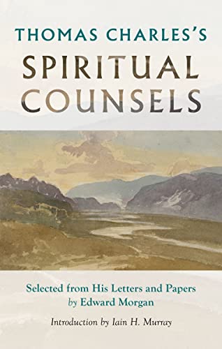 Beispielbild fr Thomas Charles's Spiritual Counsels zum Verkauf von Blackwell's
