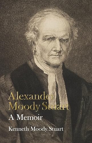 Stock image for Alexander Moody Stuart: A Memoir for sale by GF Books, Inc.