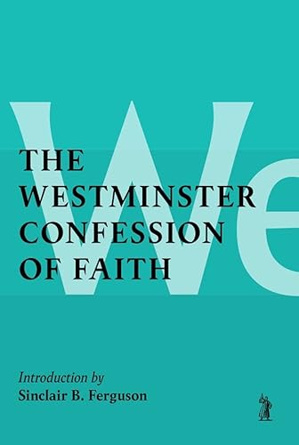 Stock image for The Westminster Confession of Faith for sale by Books Unplugged