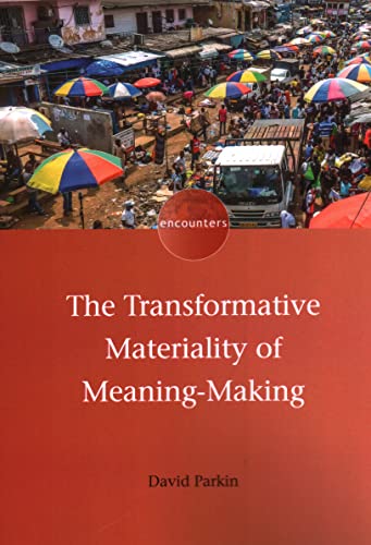 9781800411463: The Transformative Materiality of Meaning-Making: 19 (Encounters)