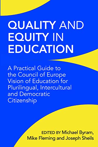 Beispielbild fr Quality and Equity in Education: A Guide for Teachers to the Council of Europe Vision of Education for Plurilingual, Intercultural and Democratic . . Intercultural and Democratic Citizenship zum Verkauf von Monster Bookshop