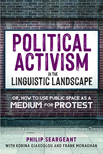 Stock image for Political Activism in the Linguistic Landscape: Or, how to use Public Space as a Medium for Protest for sale by Tall Stories BA