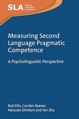 9781800417724: Measuring Second Language Pragmatic Competence: A Psycholinguistic Perspective: 166