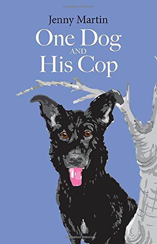 Stock image for One Dog and His Cop for sale by WorldofBooks