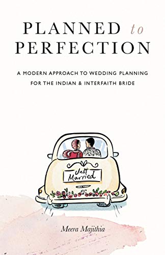 Stock image for Planned to Perfection: A Modern Approach to Wedding Planning for the Indian & Interfaith Bride for sale by ThriftBooks-Dallas