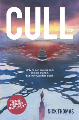 Stock image for Cull 2031: Climate Change Novel about Global Warming and Environmental Future Action: Sci-Fi Adventure Book for sale by WorldofBooks