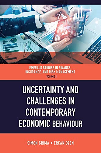 Beispielbild fr Uncertainty and Challenges in Contemporary Economic Behaviour (Emerald Studies in Finance, Insurance, and Risk Management) zum Verkauf von The Book Corner