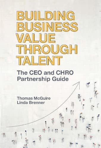 Stock image for Building Business Value Through Talent: The CEO and Chro Partnership Guide for sale by ThriftBooks-Atlanta