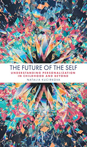Beispielbild fr The Future of the Self: Understanding Personalization in Childhood and Beyond zum Verkauf von WeBuyBooks