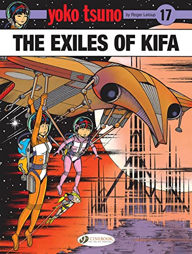 Beispielbild fr Yoko Tsuno Vol. 17: The Exiles of Kifa zum Verkauf von AwesomeBooks