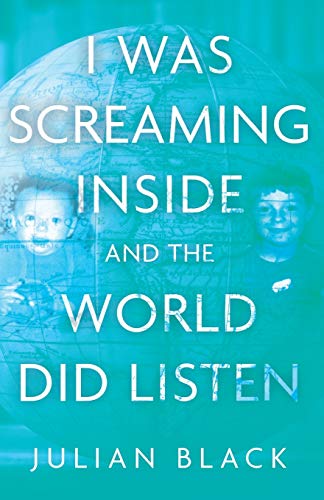Stock image for I Was Screaming Inside and the World Did Listen for sale by PBShop.store US
