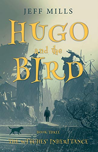 Stock image for Hugo and the Bird : The Witches' Inheritance for sale by GreatBookPrices