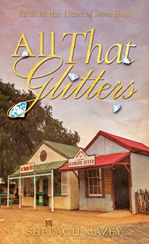 Beispielbild fr All That Glitters: Fifth Novel In The Heart Of Stone Saga zum Verkauf von WorldofBooks