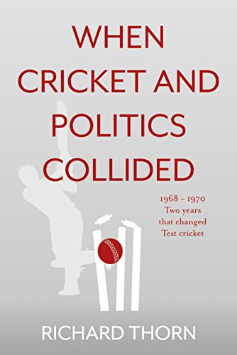 Stock image for When Cricket and Politics Collided: 1968  " 1970 Two Years That Changed Test Cricket for sale by WorldofBooks