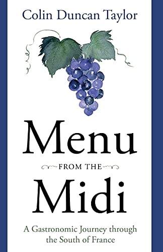 Stock image for Menu from the Midi: A Gastronomic Journey through the South of France for sale by WorldofBooks