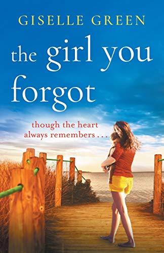 Beispielbild fr The Girl You Forgot: An emotional, gripping novel of love, loss and hope zum Verkauf von WorldofBooks