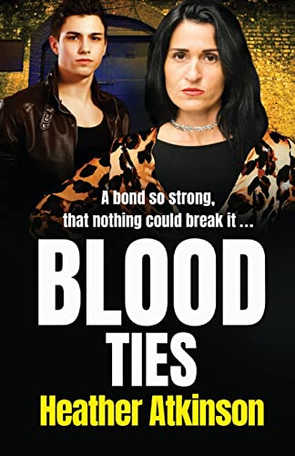 Imagen de archivo de Blood Ties: A heart-stopping, gritty gangland thriller from Heather Atkinson (Gallowburn Series, 2) a la venta por WorldofBooks