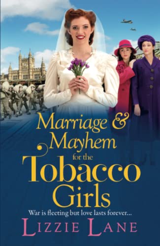 Beispielbild fr Marriage and Mayhem for the Tobacco Girls: The BRAND NEW page-turning historical saga from Lizzie Lane zum Verkauf von WorldofBooks