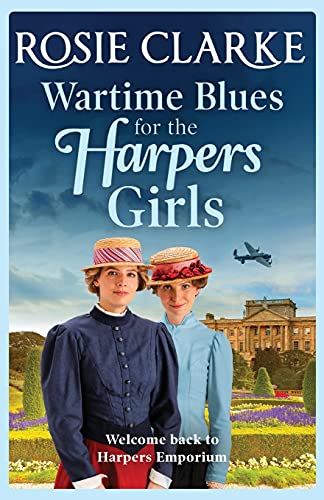 Stock image for Wartime Blues for the Harpers Girls: A heartwarming historical saga from bestseller Rosie Clarke (Welcome To Harpers Emporium, 5) for sale by WorldofBooks
