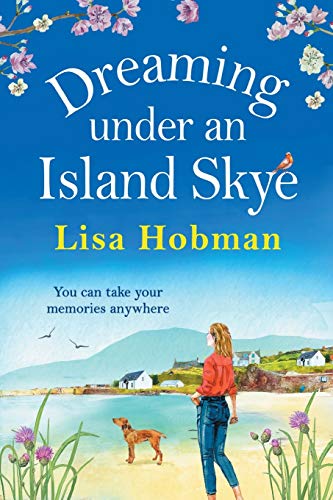9781800488755: Dreaming Under An Island Skye: The perfect feel-good, romantic read from bestseller Lisa Hobman (The Skye Collection)