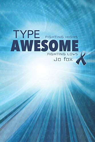 Stock image for Type Awesome: Success stories from those living with Type 1 for sale by WorldofBooks