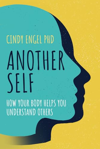 Stock image for Another Self: How Your Body Helps You Understand Others for sale by GreatBookPrices