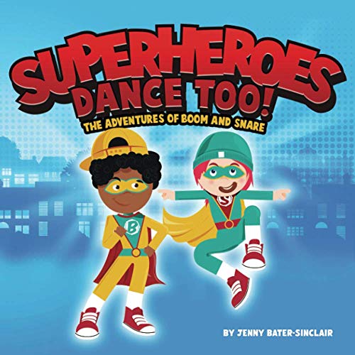 Imagen de archivo de Superheroes Dance Too: The Adventures Of Boom And Snare a la venta por Books Unplugged