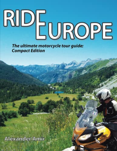 Imagen de archivo de Ride Europe: The ultimate motorcycle tour guide: Compact Edition a la venta por GF Books, Inc.