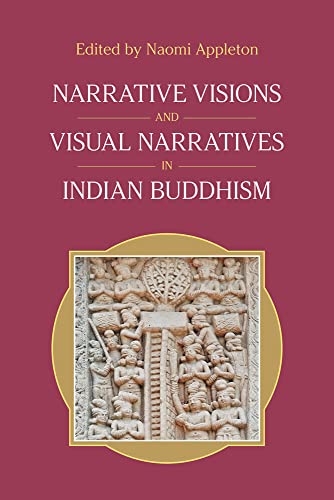 Stock image for Narrative Visions and Visual Naratives in Indian Buddhism for sale by ISD LLC