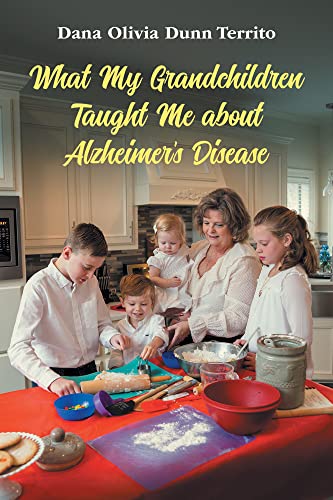 Stock image for What My Grandchildren Taught Me about Alzheimers Disease for sale by Goodwill Books