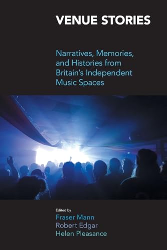 9781800503731: Venue Stories: Narratives, Memories, and Histories from Britains Independent Music Spaces