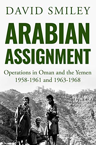 Beispielbild fr Arabian Assignment: Operations in Oman and the Yemen zum Verkauf von GreatBookPrices