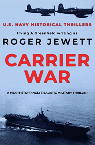 Stock image for Carrier War: Authentic military action in a tense thriller (US Navy Historical Thrillers) for sale by SecondSale