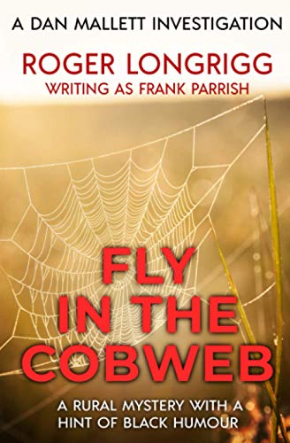 Stock image for Fly in the Cobweb: A rural mystery with a hint of black humour (Dan Mallett Investigations) for sale by GF Books, Inc.