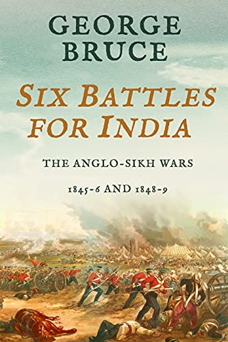 9781800550438: Six Battles for India: Anglo-Sikh Wars, 1845-46 and 1848-49 (Conflicts of Empire)