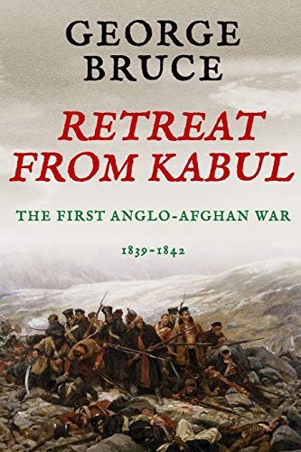 9781800550476: Retreat from Kabul: The First Anglo-Afghan War, 1839-1842